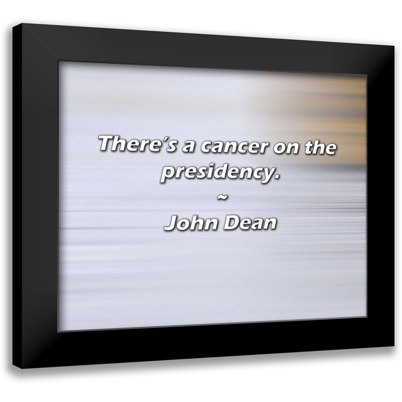 Citation de John Dean: Il y a un cancer à la présidentielle.