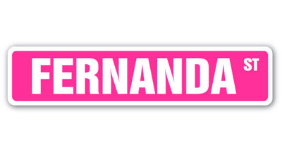 Fernanda Street Sign Heavy Duty Plastic 4" X 18"