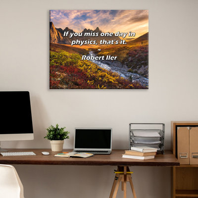 Artsy Quote "If you miss one day in physics, that’s it." By Robert Iler Gallery Wrapped Canvas