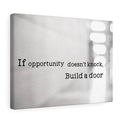 If Opportunity Doesn't Knock - Wrapped Canvas Print