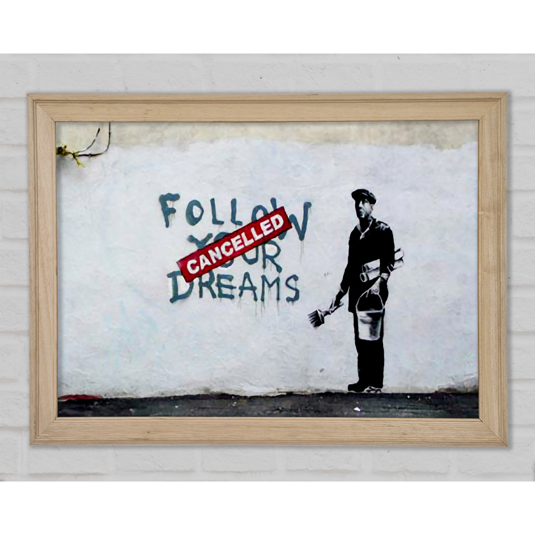 Follow Your Dreams Storniert Gerahmter Druck