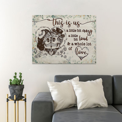 «A Weird Couple Kissing - This Is Us A Little Bit Crazy A Little Bit Loud & A Whole Lot Of Love», reproduction d'art graphique sur toile tendue