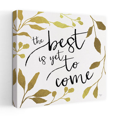 Contemporary The Best Is Yet To Come With Inspirational The Best Is Yet To Come Art
