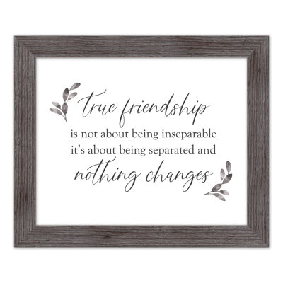" True Friendships Never Change "
