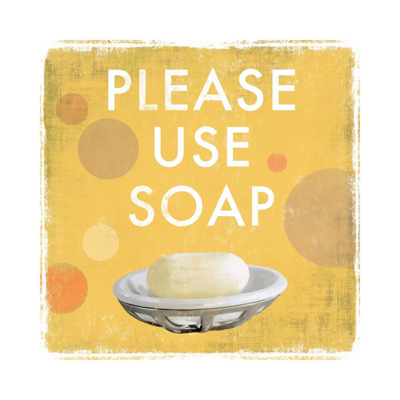 Please Use Soap by Drako Fontaine - Wrapped Canvas Gallery-Wrapped Canvas Giclée, 45.72 cm H x 45.72 cm W