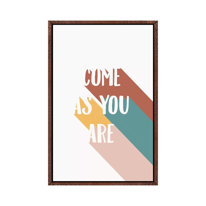 Come As You Are - Print on Canvas, Classic Brown Wood Framed, 101.6 cm H x 66.04 cm W