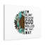 God Rolled Me That Way - Wrapped Canvas Print