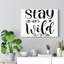 Stay Wild - Wrapped Canvas Print