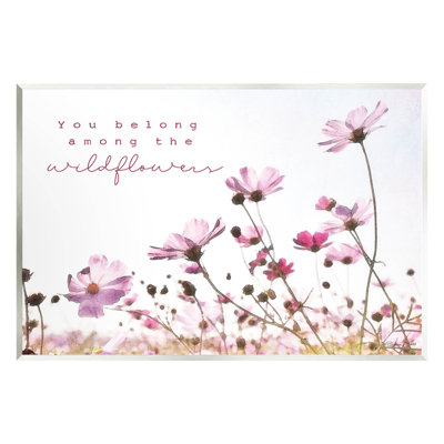 " You Belong Among Wildflowers Phrase " by Susan Ball