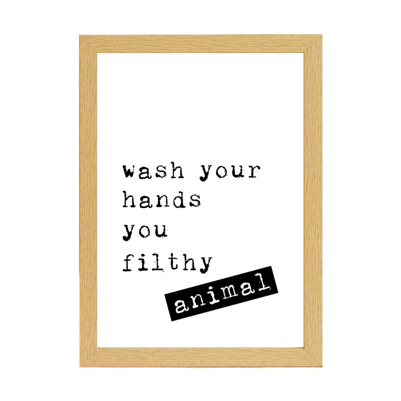 Wash Your Hands You Filthy Animal 1 Piece Wall Art, 21cm H x 15cm W x 2.5cm D, Brown Framed