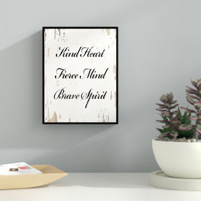 Ebern Designs Kind Heart Fierce Mind Brave Spirit Motivation - Picture Frame Textual Art On Canvas In Black;white