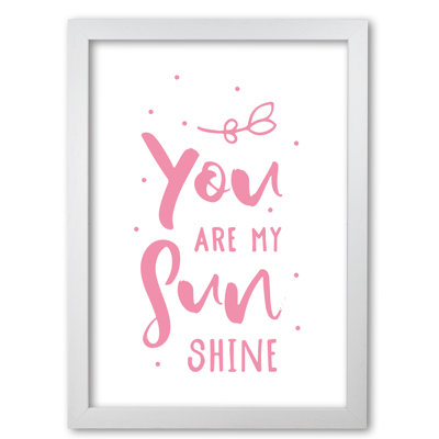 You Are My Sunshine - Print
