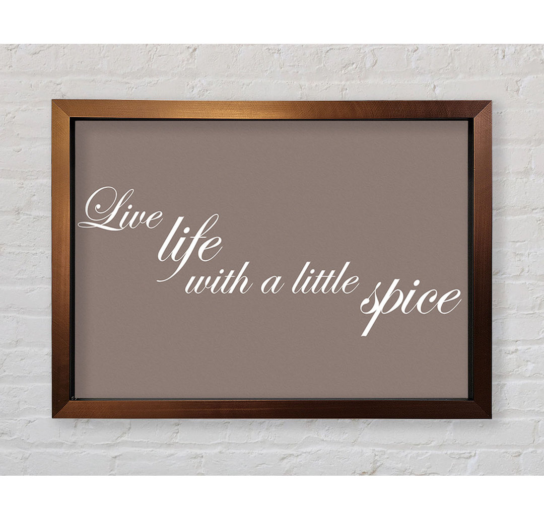 Ridgeland Kitchen Quote Live Life With A Little Spice Grau Gerahmter Druck Wandkunst