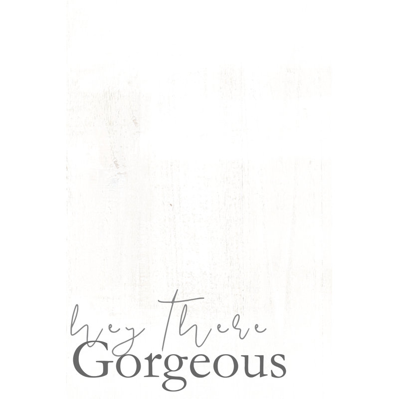 Hey There Gorgeous - Wrapped Canvas Print, 46cm H x 30cm W