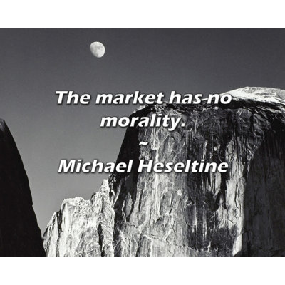 Citation artistique «Le marché n'a pas de moralité». Toile tendue par Michael Heseltine