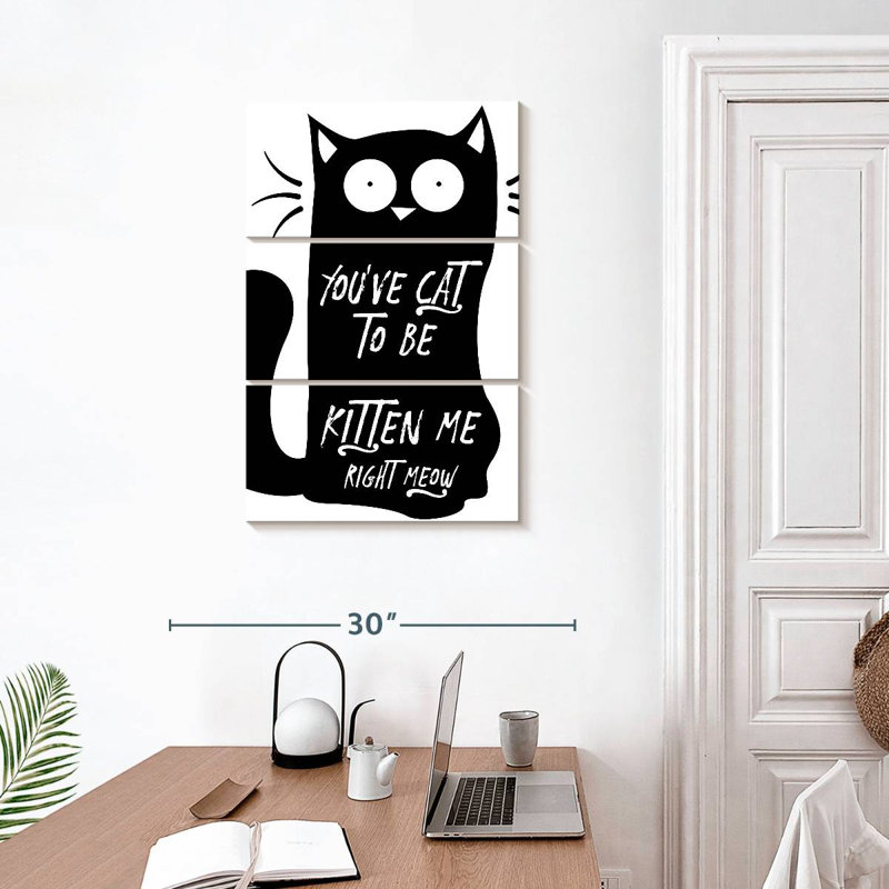Tergel «You Got Got To Be Kitten Me», H 32 po x l 20 po