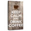 Keep Calm Drink Coffee