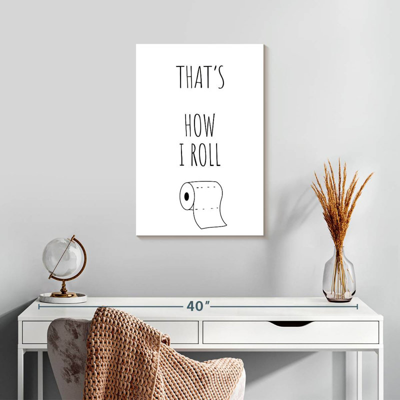 Tergel How I Roll Pun, 24" H x 16" W