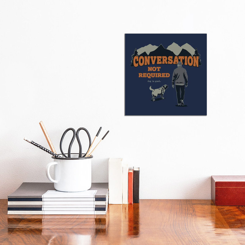 Convo Not Req Hike by Dog Is Good And Cat Is Good - Wrapped Canvas Print, 30.48 cm H x 30.48 cm W