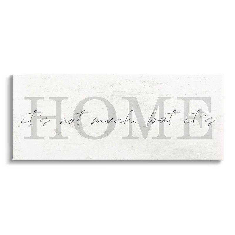 " It's Not Much But It's Home Phrase " by Lil' Rue, 10" H x 24" W x 1.5" D