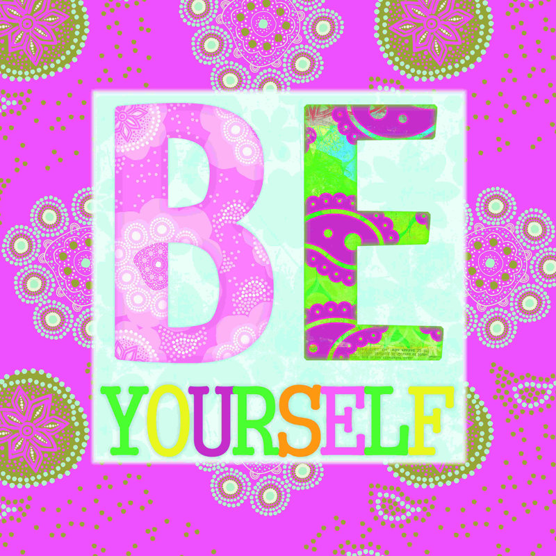 " Be Yourself Pink 2 ", 30" H x 30" W  