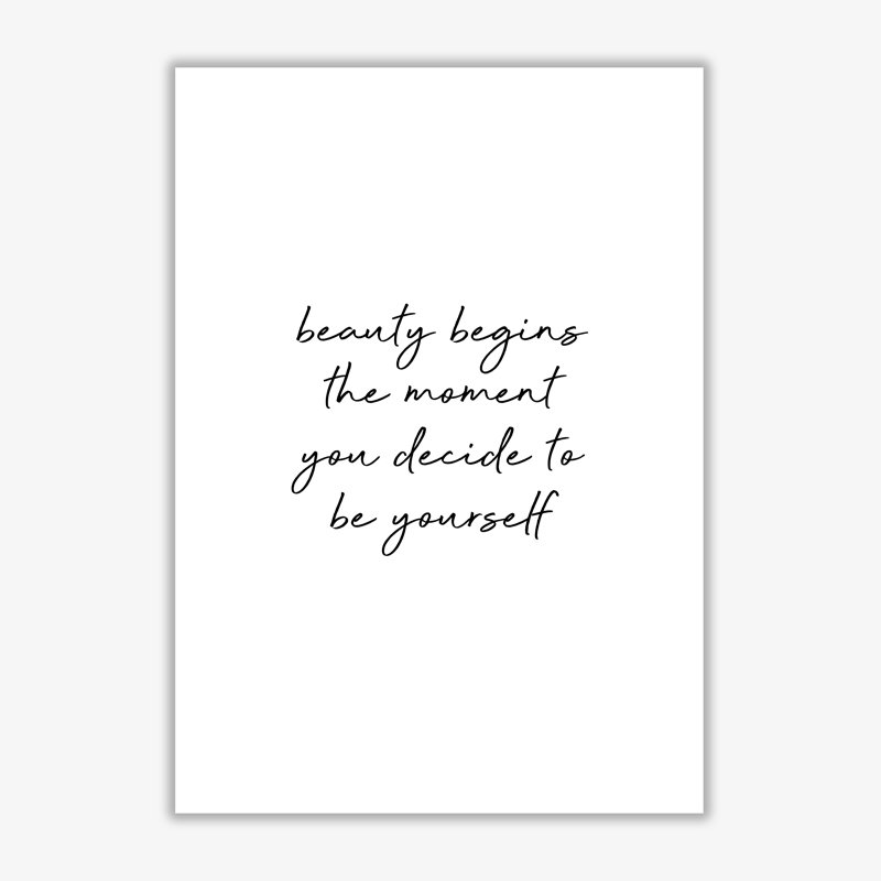 Beauty Begins Quote - Print, No Frame, 85 cm H x 60 cm W x 1 cm D