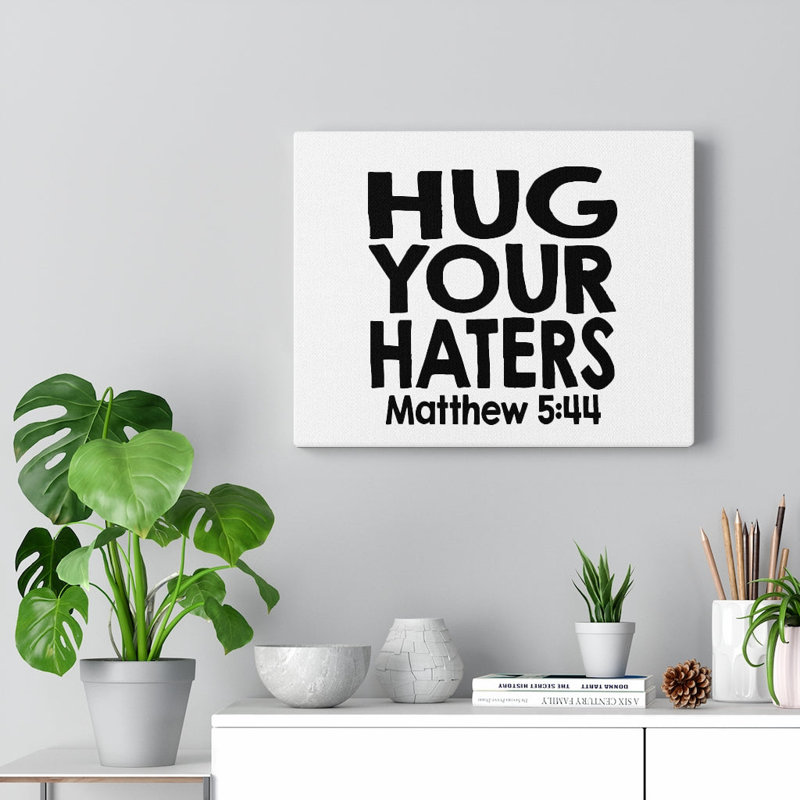 Hug Your Haters - Wrapped Canvas Print, 61cm H x 76cm W