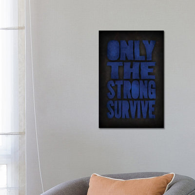 Only The Strong Survive