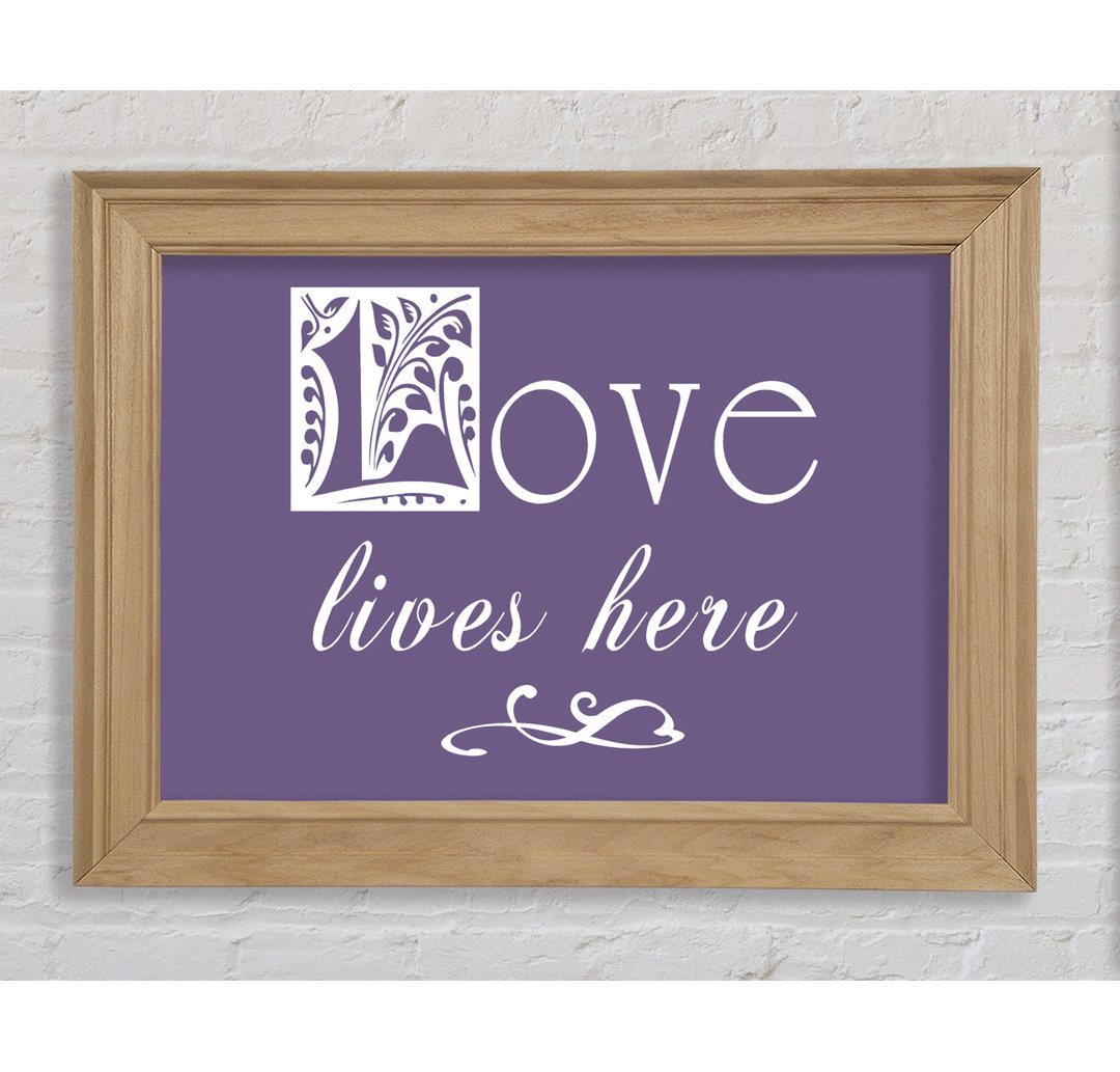 Kirkenes Love Quote Love Lives Here Lilac Gerahmter Druck Wandkunst