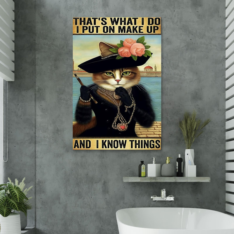 «Cat I Put on Make up and I Know Things 1», impression sur toile tendue, L 24 po x H 36 po