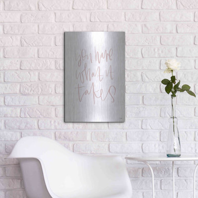 'You Have What It Takes' by Jaxn Blvd., Metal Wall Art, 16"x24"