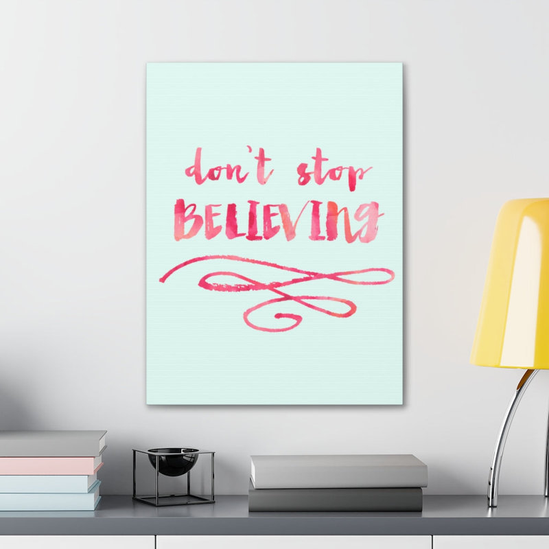 Don't Stop Believing - Wrapped Canvas Print, 36cm H x 28cm W
