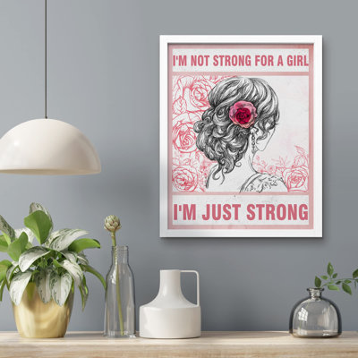 «I'm Not Strong For A Girl I'm Just Strong Girl Power» sur papier