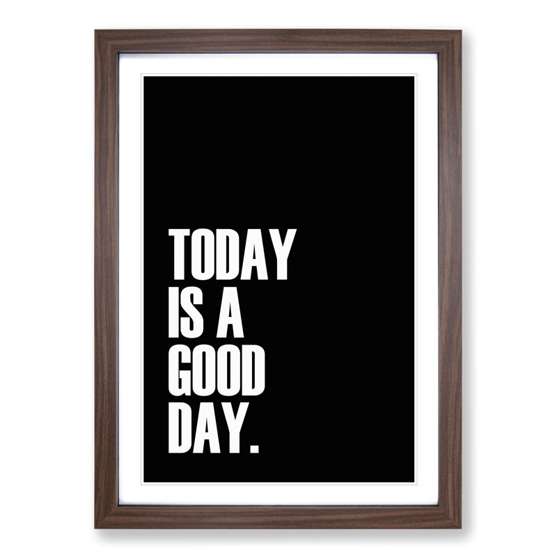 Today Is a Good Day - Picture Frame Typography, Walnut, 48cm H x 36cm W x 2cm D