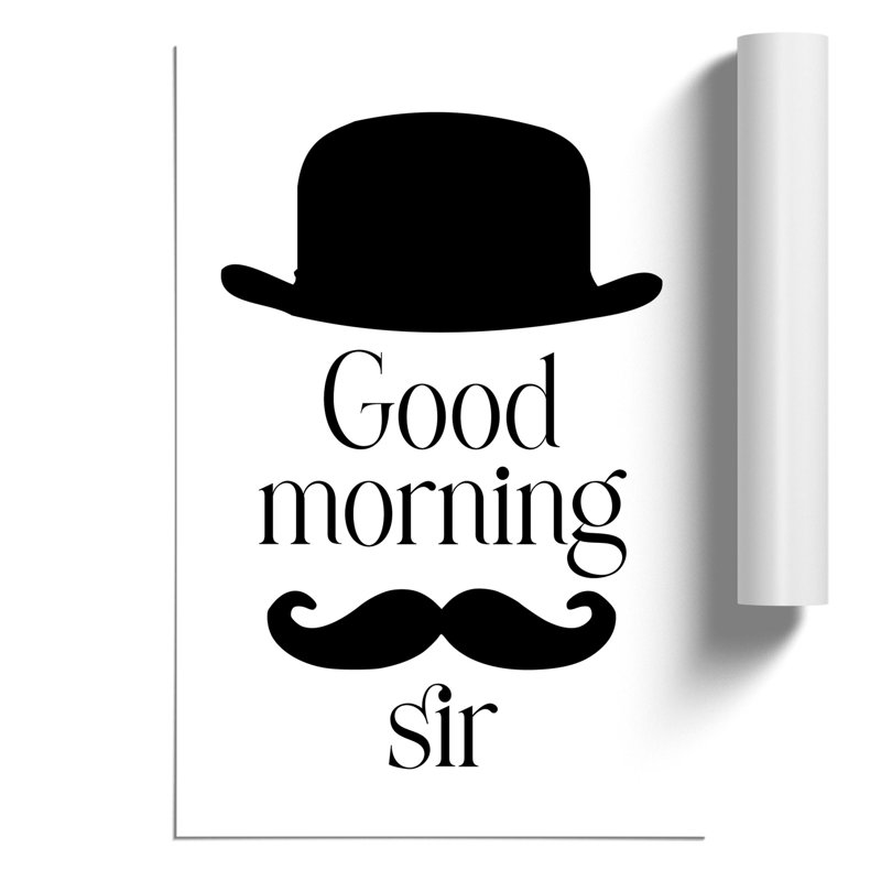 Good Morning Sir - Frameless Print, 30cm H x 21cm W x 0.1cm D
