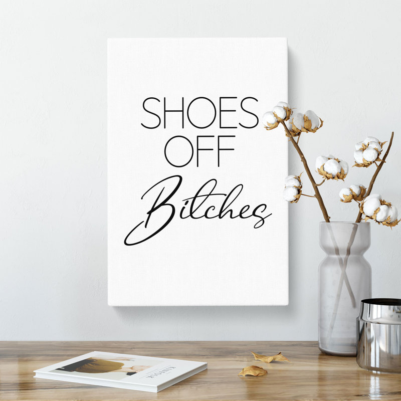 Shoes Off Bitches V2 - Wrapped Canvas Print, 50cm H x 35cm W x 3cm D