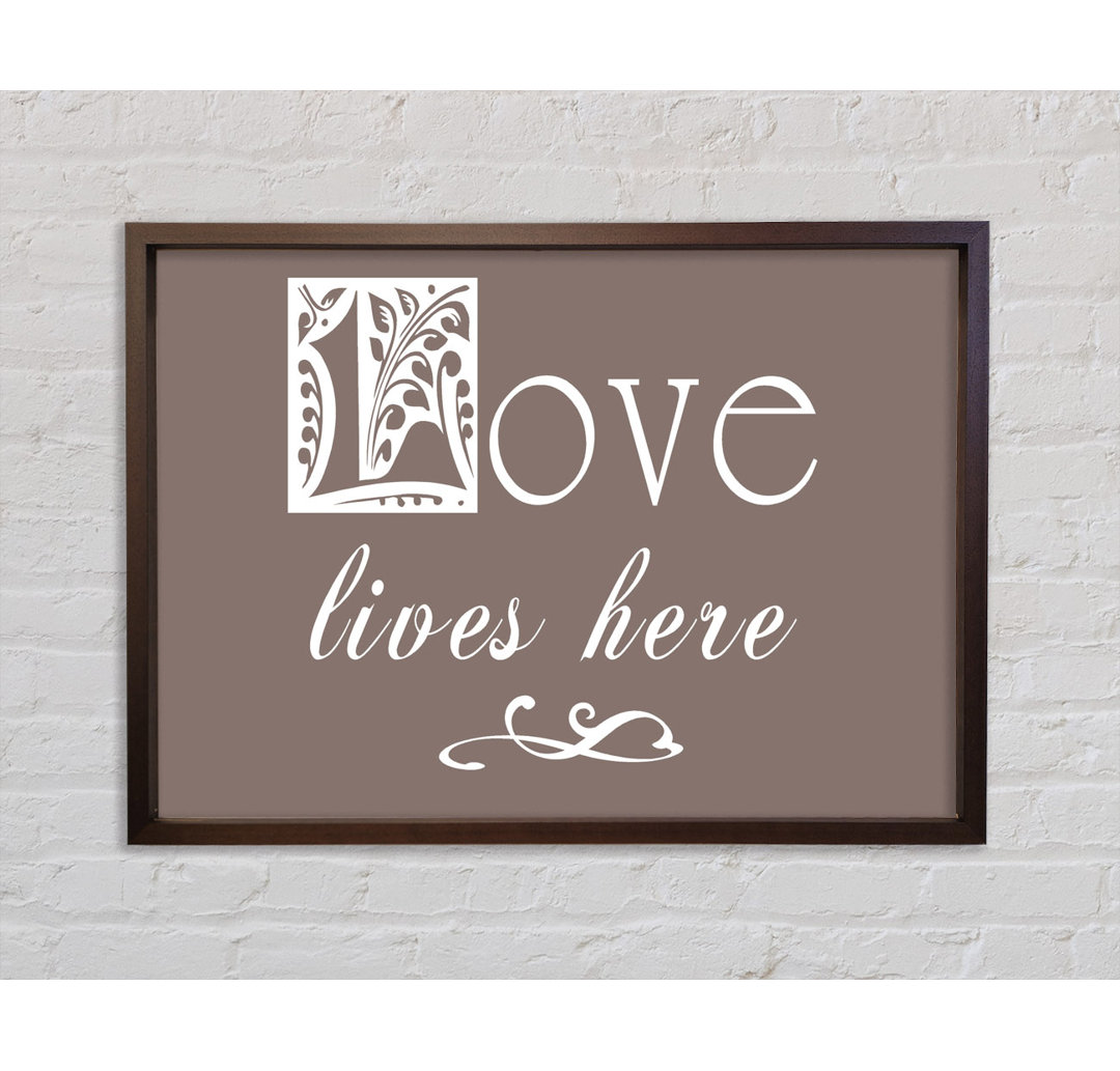 Love Quote Love Lives Here Beige - Einzelner Bilderrahmen Typografie auf Leinwand