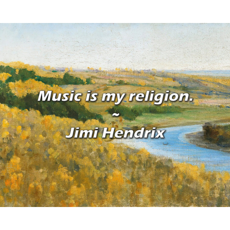 Citation de Jimi Hendrix: La musique est ma religion., H 15 po x l 18 po