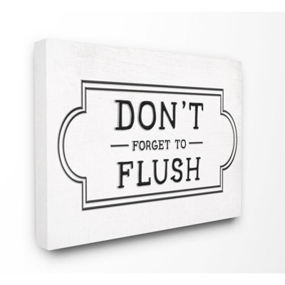 " Don't Forget To Flush "