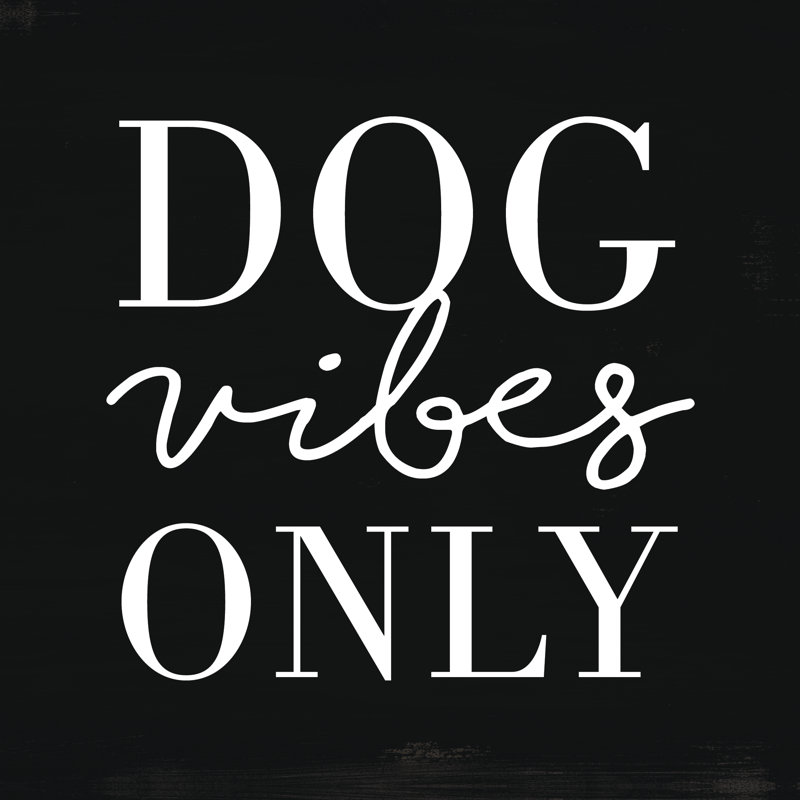 Dog Vibes Only - Wrapped Canvas Print, 122cm H x 122cm W x 3.8cm D