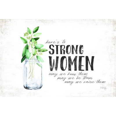 " Here's To Strong Women " by Marla Rae