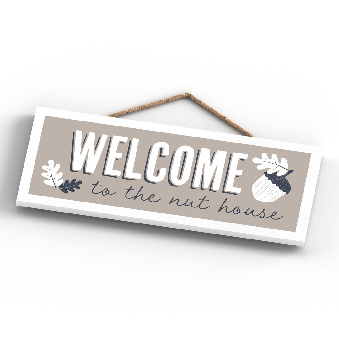 Vivid Squid Wholesale Welcome To The Nut House - No Frame Print on Wood