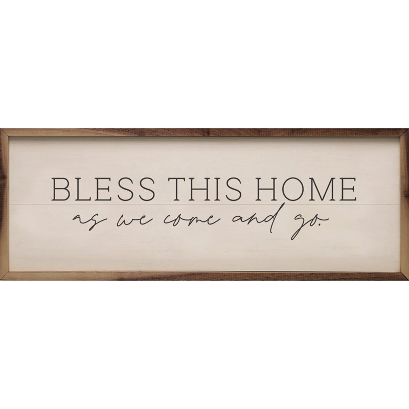 Bless This Home As We Come And Go, H 4 po x l 12 po