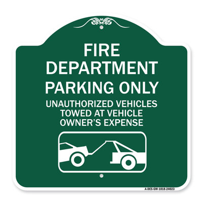 Signmission Designer Series Sign - Fire Department Parking Only, Unauthorized Vehicles Towed At Owner Expense With Graphic | Green & White 18" X 18" H