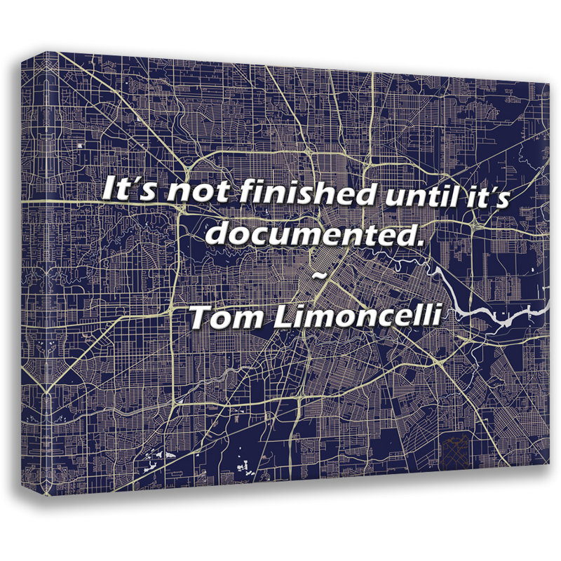 Tom Limoncelli Quote: It’s not finished until it’s documented., 26" H x 32" W
