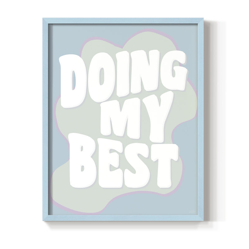 «Doing My Best», reproduction encadrée - bois massif, 11" H x 9" W, Bleu