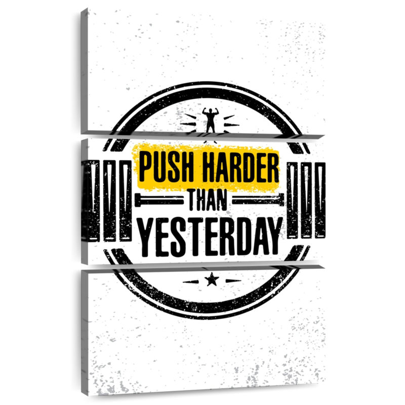 Push Harder Than Yesterday