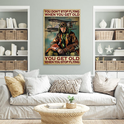 Pilote, ancien combattant, You Dont Stop Flying When You Get Old - impression sur toile tendue