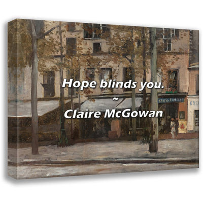 Claire McGowan Quote: Hope blinds you.