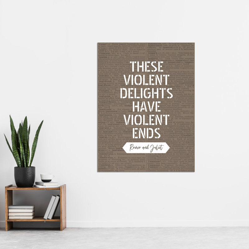 Shakespeare Romeo Juliet Violent Delights Violent Ends - No Frame Typography